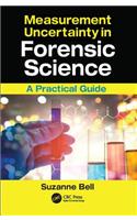Measurement Uncertainty in Forensic Science