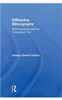Diffractive Ethnography: Social Sciences and the Ontological Turn