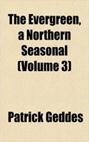 The Evergreen, a Northern Seasonal (Volume 3)