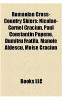 Romanian Cross-Country Skiers: Niculae-Cornel Cr Ciun, Paul Constantin Pepene, Dumitru Fr Il, Manole Aldescu, Moise Cr Ciun(English)