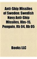 Anti-Ship Missiles of Sweden: Swedish Navy Anti-Ship Missiles, RBS-15, Penguin, RB 04, RB 05(English)
