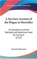 A Succinct Account of the Plague at Marseilles