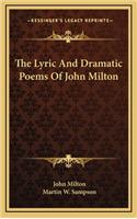The Lyric and Dramatic Poems of John Milton