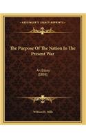 The Purpose Of The Nation In The Present War