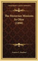 The Moravian Missions in Ohio (1898)