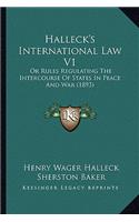 Halleck's International Law V1