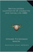 British Letters Illustrative of Character and Social Life (1888)