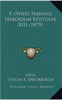 P. Ovidii Nasonis Heroidum Epistulae XIII (1879)