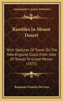 Rambles In Mount Desert: With Sketches Of Travel On The New England Coast, From Isles Of Shoals To Grand Menan (1871)