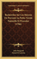 Recherches Sur Les Moyens De Prevenir La Petite-Verole Naturelle Et Procedes (1786)