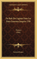 Du Role Des Legistes Dans Les Etats-Generaux Jusqu'en 1789