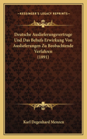 Deutsche Auslieferungsvertrage Und Das Behufs Erwirkung Von Auslieferungen Zu Beobachtende Verfahren (1891)