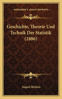 Geschichte, Theorie Und Technik Der Statistik (1886)