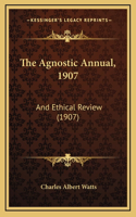 The Agnostic Annual, 1907