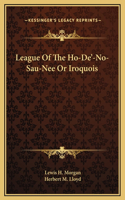 League Of The Ho-De'-No-Sau-Nee Or Iroquois