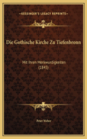 Die Gothische Kirche Zu Tiefenbronn: Mit Ihren Merkwurdigkeiten (1845)