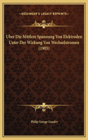 Uber Die Mittlere Spannung Von Elektroden Unter Der Wirkung Von Wechselstromen (1905)