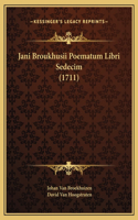 Jani Broukhusii Poematum Libri Sedecim (1711)