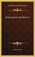 British Masonic Miscellany V5