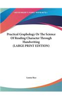 Practical Graphology or the Science of Reading Character Through Handwriting