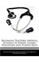 Becoming Doctors: Medical Schools in Rhode Island, Wisconsin and Puerto Rico