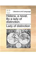 Helena, a Novel. by a Lady of Distinction.