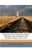 Diplomatic Reminiscences Before and During the World War, 1911-1917