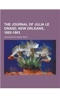 The Journal of Julia Le Grand, New Orleans, 1862-1863