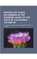 Reports of Cases Determined in the Supreme Court of the State of California (Volume 69 ): (English)