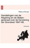 Handelingen Van de Regering En de Staten-Generaal Over de Herziening Der Grondwet 1847-48. Eerste Deel: (Dutch)