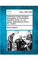 Oklahoma Cotton Growers Association, a Corporation, Plaintiff in Error, vs. J.E. Salyer, Defendant in Error.} No. 15,873