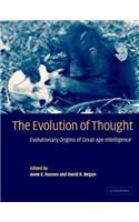 Evolution of Thought, The: Evolutionary Origins of Great Ape Intelligence