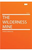 The Wilderness Mine