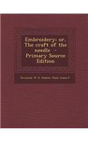 Embroidery; Or, the Craft of the Needle