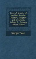 Lives of Seventy of the Most Eminent Painters, Sculptors and Architects, Volume 2