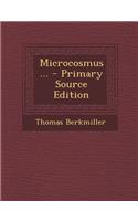 Microcosmus...