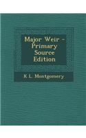 Major Weir - Primary Source Edition