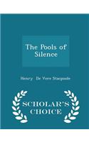 The Pools of Silence - Scholar's Choice Edition