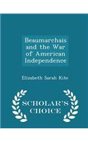 Beaumarchais and the War of American Independence - Scholar's Choice Edition