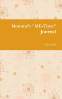 Mommy's "ME-Time" Journal: (English)