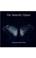 The Butterfly Opiate