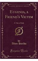 Eugenia, a Friend's Victim