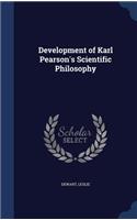 Development of Karl Pearson's Scientific Philosophy