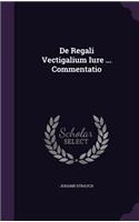 de Regali Vectigalium Iure ... Commentatio