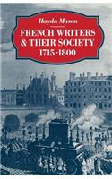 French Writers and Their Society 1715-1800