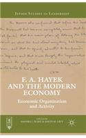 F. A. Hayek and the Modern Economy