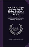 Narrative Of Voyages And Excursions On The East Coast And In The Interior Of Central America