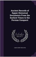 Ancient Records of Egypt; Historical Documents From the Earliest Times to the Persian Conquest