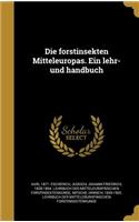 Die forstinsekten Mitteleuropas. Ein lehr- und handbuch