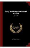 FUNGI AND FUNGOUS DISEASES VOLUME; VOLUM